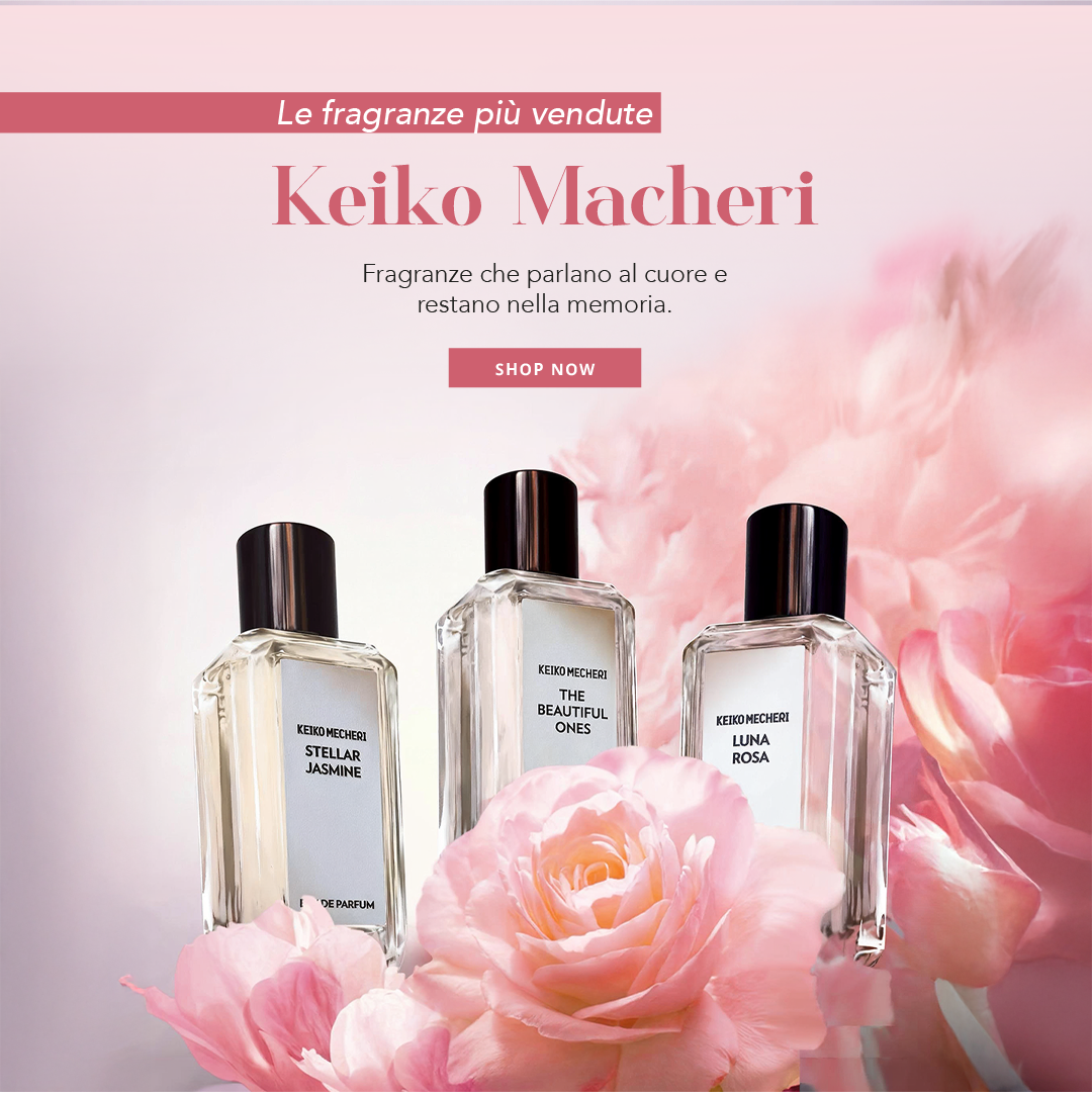 Le fragranze più vendute: Keiko Macheri